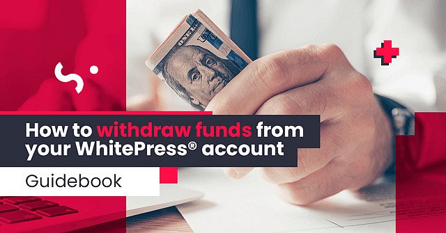 Graphic for the article - how to withdraw funds from WhitePress
