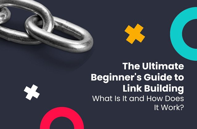 The Ultimate Beginners Guide to Link Building