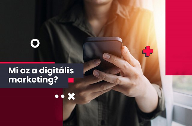 Mi az a digitális marketing?