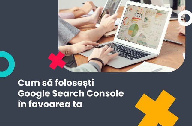 Cum să folosești Google Search Console în favoarea ta