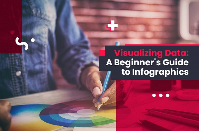 Visualizing Data: A Beginners Guide to Infographics