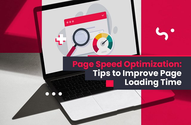 Page Speed Optimization: Tips to Improve Page Loading Time