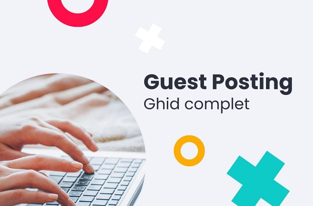 Guest Posting - Ghid complet
