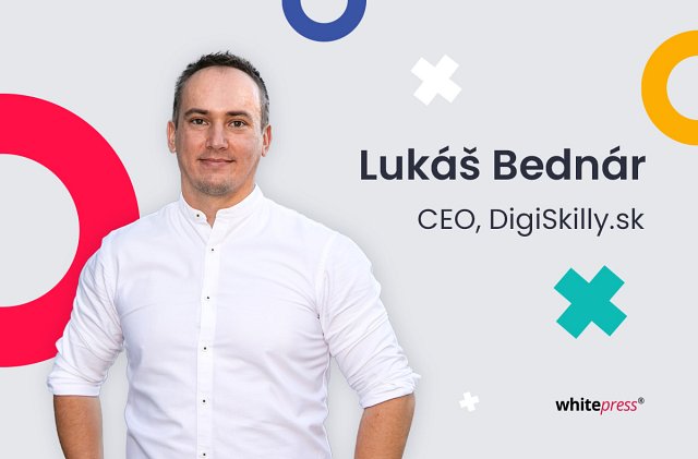 Lukáš Bednár – CEO, DigiSkilly.sk