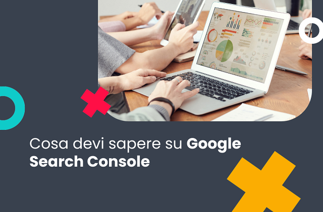 Cosa devi sapere su Google Search Console