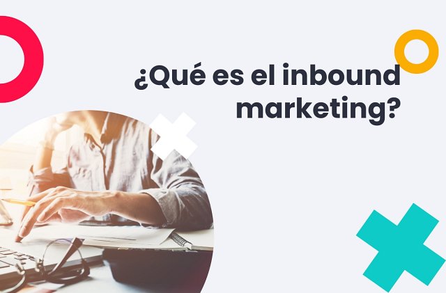 ¿Qué es el inbound marketing?