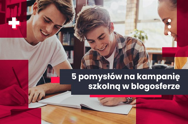 Kampania w blogsferze - branża szkolna
