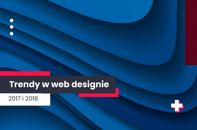 Trendy w web designie w 2018 roku