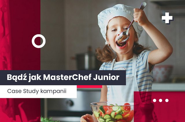 MasterChef Junior - kampania influencerska sieci sklepów NETTO