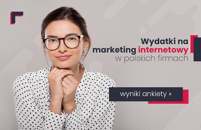 Wydatki na marketing on-line w polskich firmach.