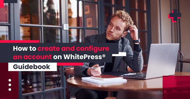 How to open an account on WhitePress®