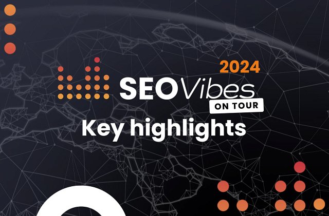 SEO Vibes on Tour 2024: Key highlights