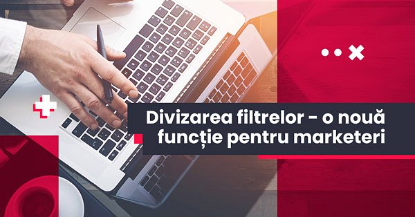 Divizarea filtrelor