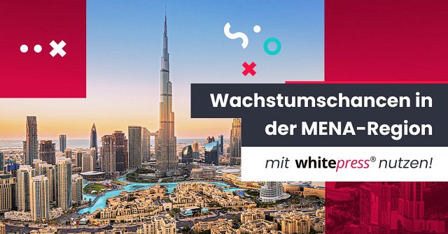 WhitePress® betritt MENA-Märkte für digitales Marketing