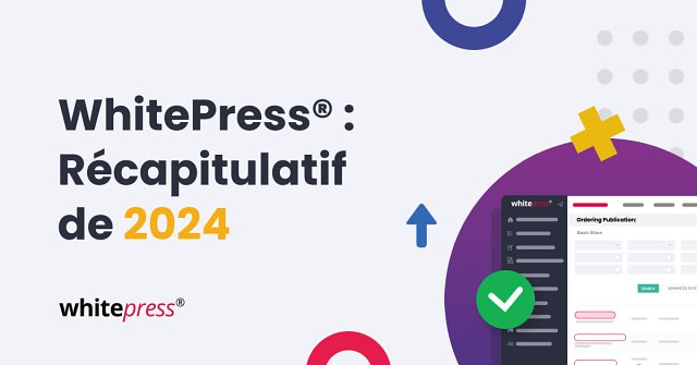 WhitePress® : Récapitulatif 2024